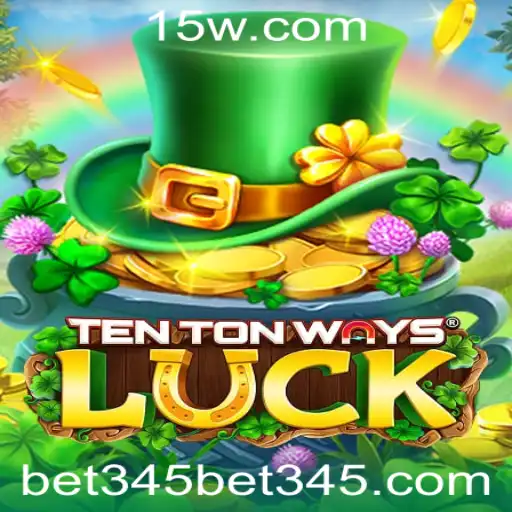 bet 345 | Descubra o Fascinante Mundo de TenTonWaysLuck